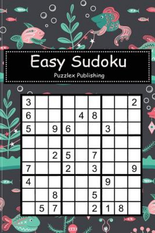 Book Easy Sudoku: Sudoku Puzzle Game for Beginers with Cute Fishes Decorating Cover Puzzlex Publishing