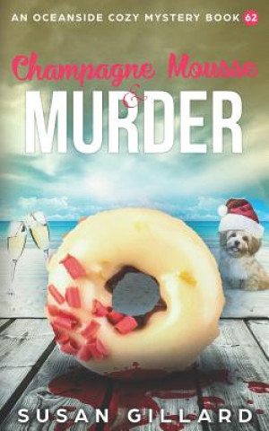 Książka Champagne Mousse & Murder: An Oceanside Cozy Mystery Book 62 Susan Gillard