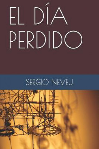 Knjiga El Día Perdido Sergio Neveu