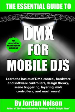 Carte DMX for Mobile Djs: The Essential Guide (Second Edition) Jordan Nelson