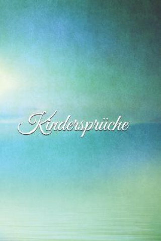 Książka Kindersprüche: Kindermund Kind Junge Mädchen Kleinkind Jugendliche Sohn Tochter Sprüche Kindergarten Kindertagesstätte Grundschule Ki Klara Kleingrun