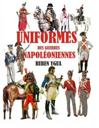 Kniha Uniformes Des Guerres Napoleoniennes Ruben Ygua
