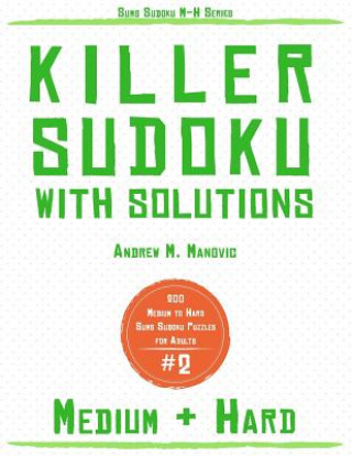 Książka Killer Sudoku: 200 Medium & Hard Sums Sudoku Puzzles for Adults Andrew M. Manovic