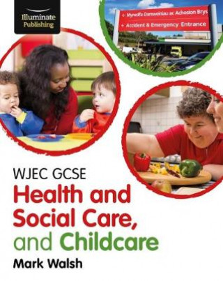 Kniha WJEC GCSE Health and Social Care, and Childcare Mark Walsh