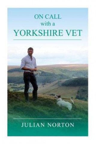 Kniha On Call with a Yorkshire Vet Julian Norton