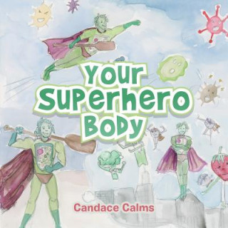 Kniha Your Superhero Body Candace Calms