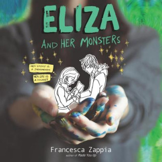 Digital Eliza and Her Monsters Francesca Zappia