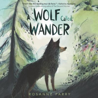 Digital A Wolf Called Wander Rosanne Parry
