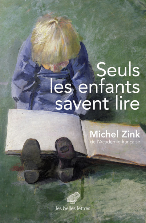 Kniha Seuls Les Enfants Savent Lire Michel Zink