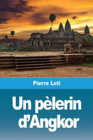 Kniha pelerin d'Angkor Pierre Loti
