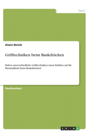 Kniha Grifftechniken beim Bankdrücken Alwin Reinik