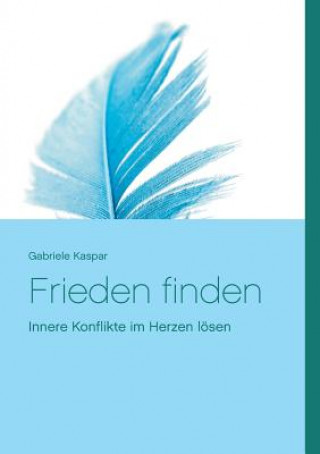 Kniha Frieden finden Gabriele Kaspar