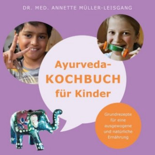Carte Ayurveda-Kochbuch für Kinder Annette Müller-Leisgang