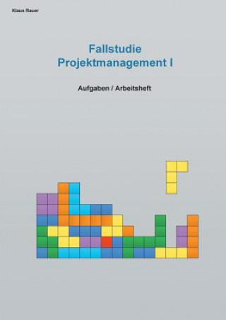 Buch Fallstudie Projektmanagement I Klaus Rauer