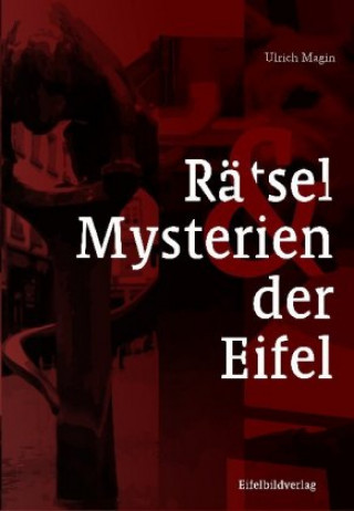 Könyv Rätsel und Mysterien der Eifel Ulrich Magin