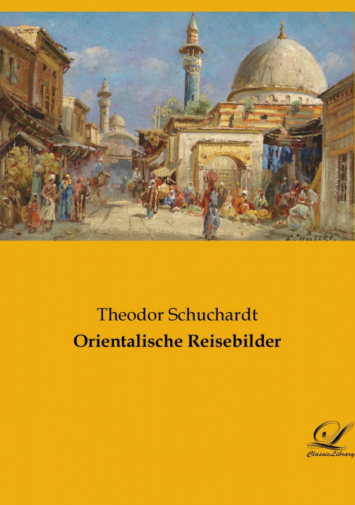 Carte Orientalische Reisebilder Theodor Schuchardt
