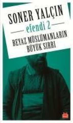 Book Efendi 2 - Beyaz Müslümanlarin Büyük Sirri Soner Yalcin