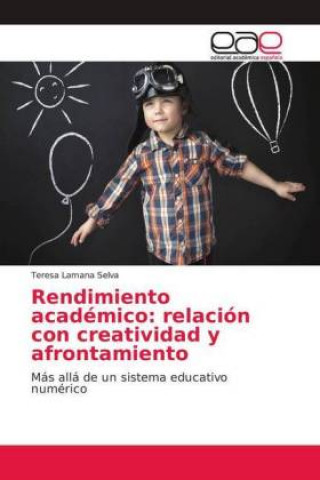 Kniha Rendimiento académico: relación con creatividad y afrontamiento Teresa Lamana Selva