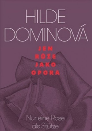 Könyv Jen růže jako opora Hilde Dominová
