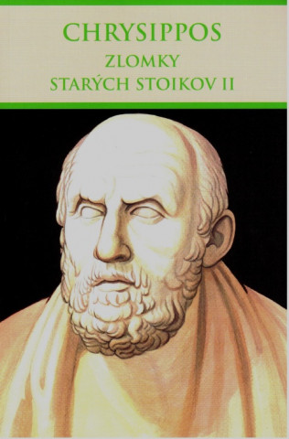 Kniha Zlomky starých stoikov II Chrysippos