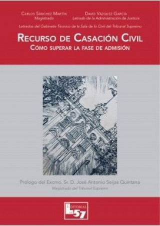 Book Recurso de casación civil : cómo superar la fase de admisión Carlos Sánchez Martín