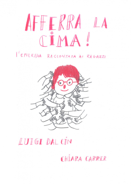 Kniha Afferra la cima! L'epilessia raccontata ai ragazzi Luigi Dal Cin