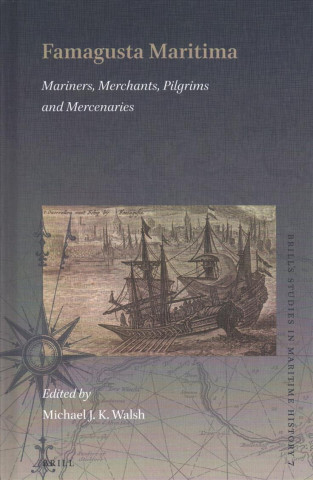 Książka Famagusta Maritima: Mariners, Merchants, Pilgrims and Mercenaries Michael Walsh