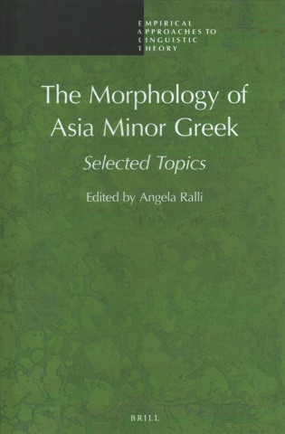 Carte The Morphology of Asia Minor Greek: Selected Topics Angela Ralli
