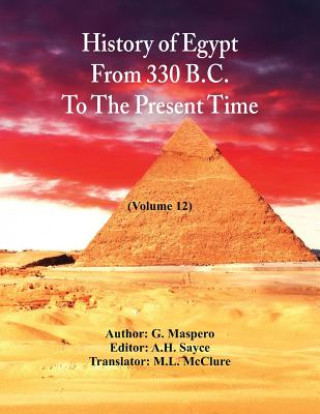 Kniha History Of Egypt From 330 B.C. To The Present Time, G. Maspero