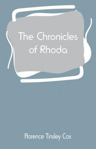 Książka Chronicles of Rhoda Florence Tinsley Cox