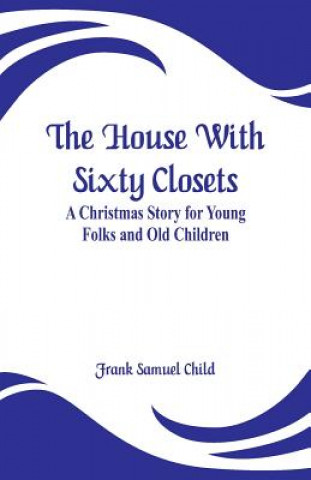 Book House With Sixty Closets Frank Samuel Child