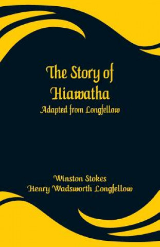 Książka Story of Hiawatha Winston Stokes