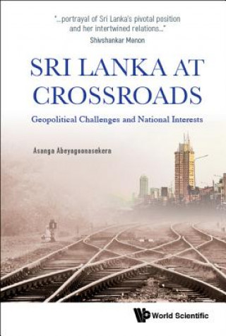 Buch Sri Lanka At Crossroads: Geopolitical Challenges And National Interests Asanga Abeyagoonasekera