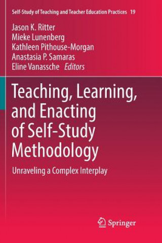 Boek Teaching, Learning, and Enacting of Self-Study Methodology Jason K. Ritter