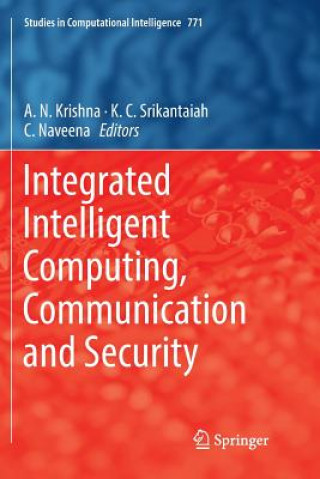 Książka Integrated Intelligent Computing, Communication and Security A. N. Krishna