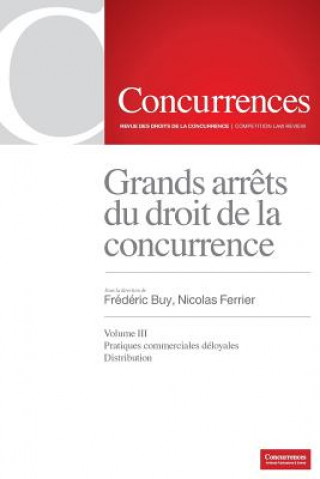 Книга Grands arrets du droit de la concurrence - Volume III Frederic Buy