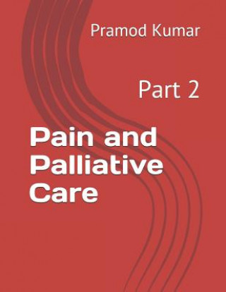 Knjiga Pain and Palliative Care Pramod Kumar