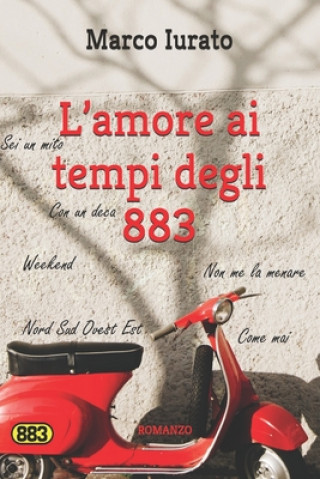 Kniha L'amore ai tempi degli 883 Marco Iurato