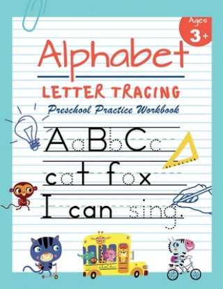 Carte Alphabet Letter Tracing Preschool Practice Workbook: Learn to Trace Letters and Sight Words Essential Reading And Writing Book for Pre K, Kindergarten Happy Kid Press