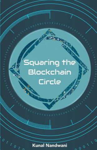 Knjiga Squaring the Blockchain Circle Kunal Nandwani