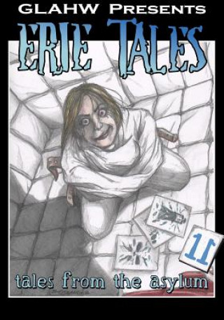 Könyv Erie Tales 11: Tales from the Asylum Peggy Christie