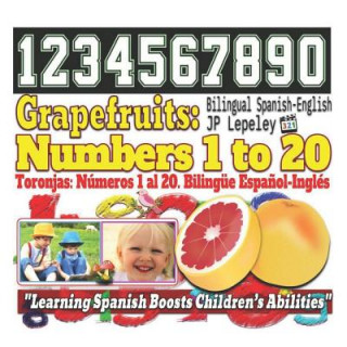 Könyv Grapefruits: Numbers 1 to 20. Bilingual Spanish-English: Toronjas: Números 1 al 20. Bilingüe Espa?ol-Inglés Jp Lepeley