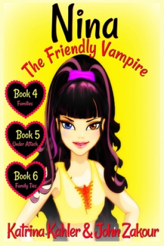 Könyv NINA The Friendly Vampire - Books 4, 5 & 6 John Zakour