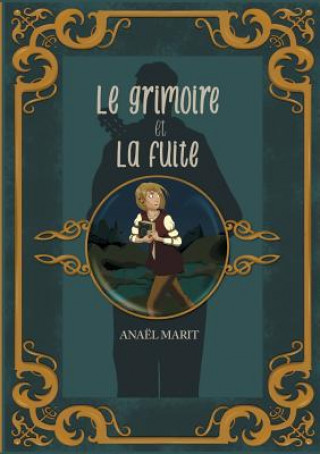 Βιβλίο grimoire et la fuite Anaël Marit