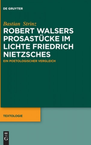 Kniha Robert Walsers Prosastucke im Lichte Friedrich Nietzsches Bastian Strinz
