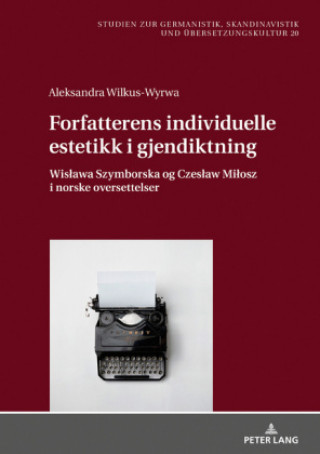 Kniha Forfatterens Individuelle Estetikk I Gjendiktning Aleksandra Wilkus-Wyrwa