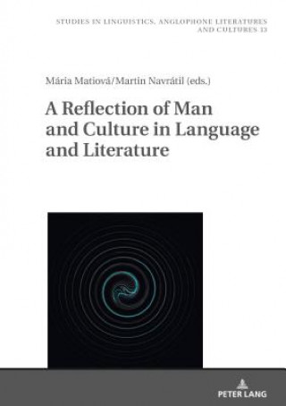 Kniha Reflection of Man and Culture in Language and Literature Mária Matiová