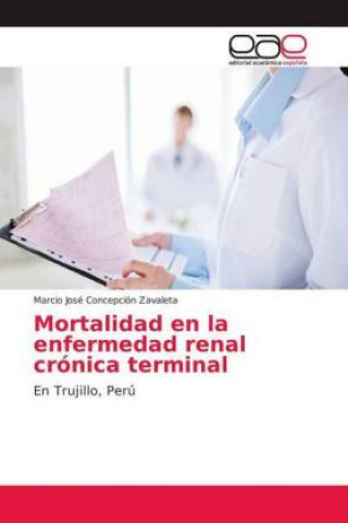 Knjiga Mortalidad en la enfermedad renal crónica terminal Marcio José Concepción Zavaleta