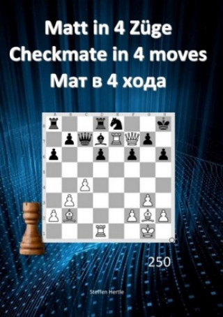 Kniha Matt in 4 Züge / Checkmate in 4 moves /  4 Steffen Hertle