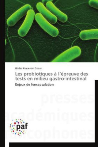 Könyv Les probiotiques à l épreuve des tests en milieu gastro-intestinal Gildas Komenan Gbassi